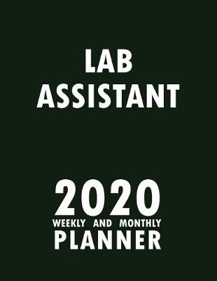 Book cover for Lab Assistant 2020 Weekly and Monthly Planner