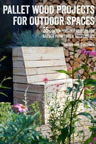 Cover of Pallet Wood Projects for Outdoor Spaces