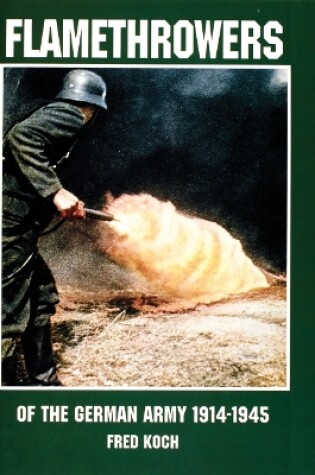 Cover of Flamethrowers of the German Army 1914-1945