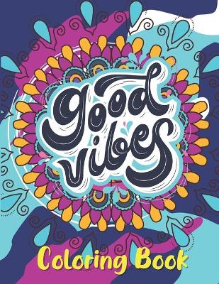 Book cover for Good Vibes Coloring Book