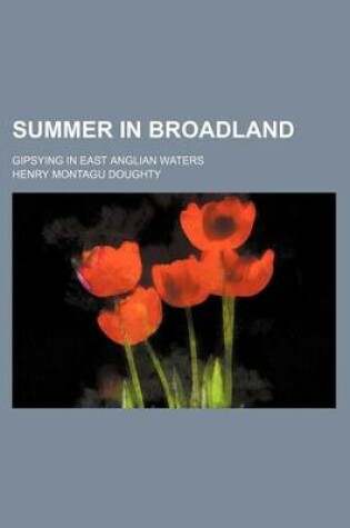 Cover of Summer in Broadland; Gipsying in East Anglian Waters