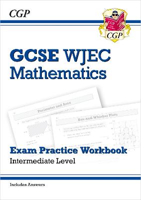 Book cover for WJEC GCSE Maths Exam Practice Workbook: Intermediate (includes Answers)