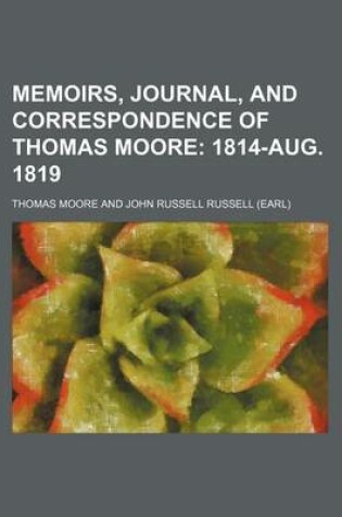 Cover of Memoirs, Journal, and Correspondence of Thomas Moore Volume 2; 1814-Aug. 1819