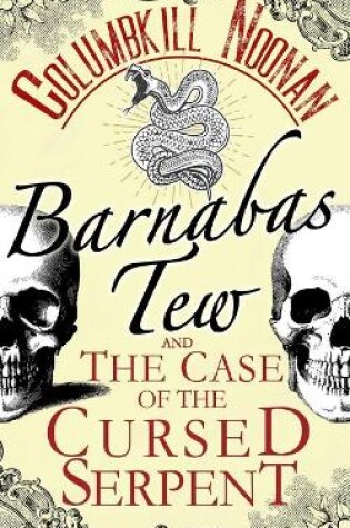 Cover of Barnabas Tew and The Case of The Cursed Serpent