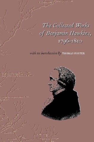 Cover of The Collected Works of Benjamin Hawkins, 1796-1810