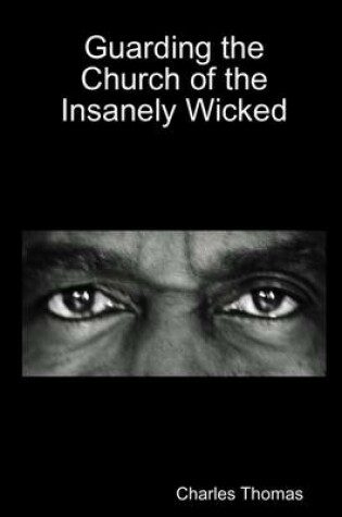 Cover of Guarding the Church of the Insanely Wicked