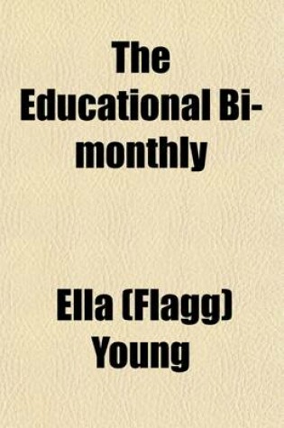 Cover of The Educational Bi-Monthly (Volume 10)