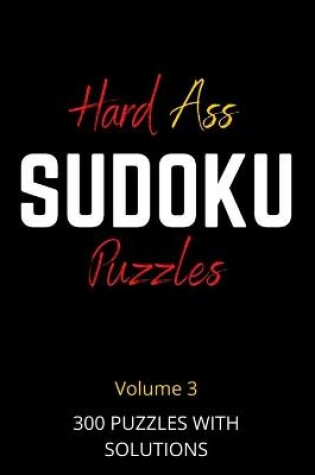 Cover of Hard Ass Sudoku Puzzles Volume 3
