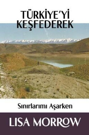 Cover of Turkiye'yi Keşfederek Sınırlarımı Aşarken