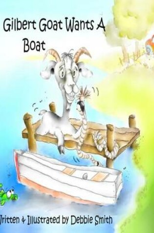 Cover of Gilbert Goat Wants a Boat