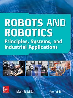 Book cover for Robots and Robotics: Principles, Systems, and Industrial Applications