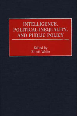 Cover of Intelligence, Political Inequality, and Public Policy