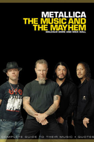 Cover of Metallica: The Music and The Mayhem