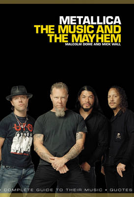 Book cover for Metallica: The Music and The Mayhem