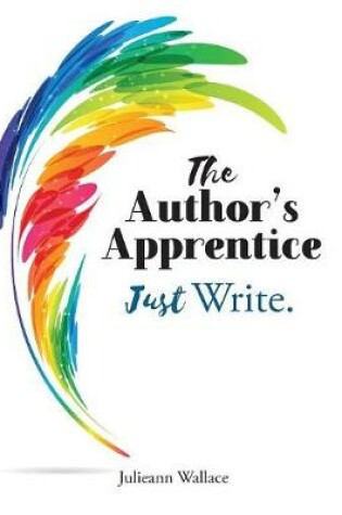 Cover of The Author's Apprentice - Just Write!