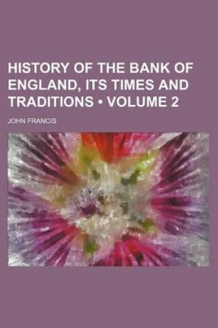 Cover of History of the Bank of England, Its Times and Traditions (Volume 2)