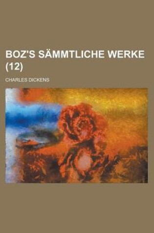 Cover of Boz's Sammtliche Werke (12 )