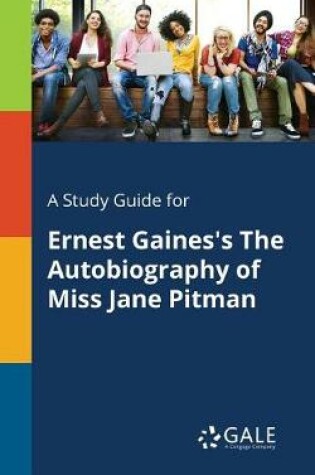 Cover of A Study Guide for Ernest Gaines's the Autobiography of Miss Jane Pitman