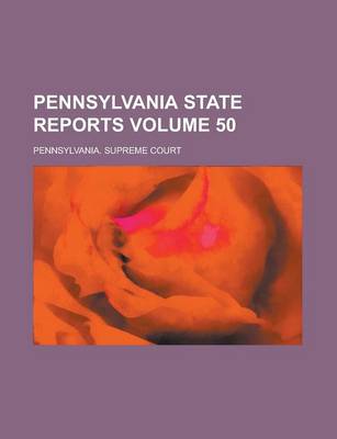 Book cover for Pennsylvania State Reports Volume 50