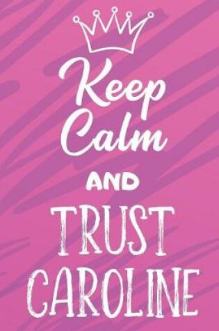 Cover of Keep Calm and Trust Caroline