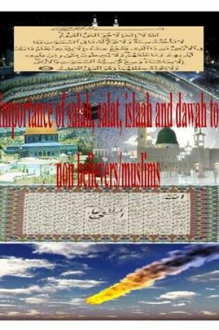 Cover of Importance of salah, salat, islaah and dawah to non believers/muslims