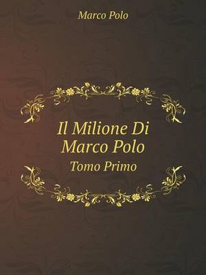 Book cover for Il Milione Di Marco Polo Tomo Primo