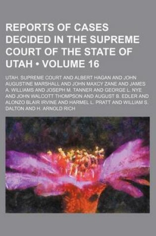 Cover of Reports of Cases Decided in the Supreme Court of the State of Utah (Volume 16)