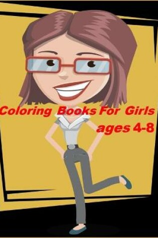 Cover of Coloring Books For Girls ages 4-8