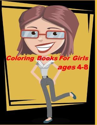 Book cover for Coloring Books For Girls ages 4-8