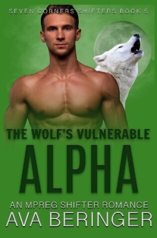 Cover of The Wolf's Vulnerable Alpha