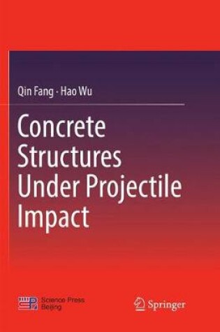 Cover of Concrete Structures Under Projectile Impact