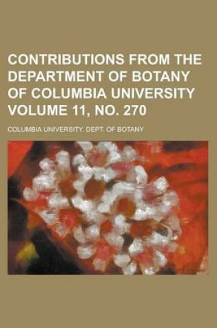 Cover of Contributions from the Department of Botany of Columbia University Volume 11, No. 270