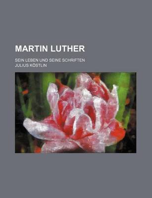 Book cover for Martin Luther (2); Sein Leben Und Seine Schriften