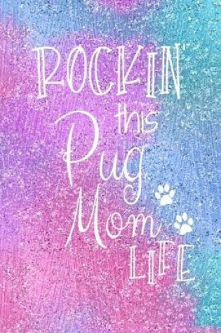 Cover of Rockin This Pug Mom Life