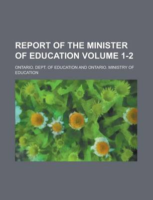 Book cover for Report of the Minister of Education Volume 1-2