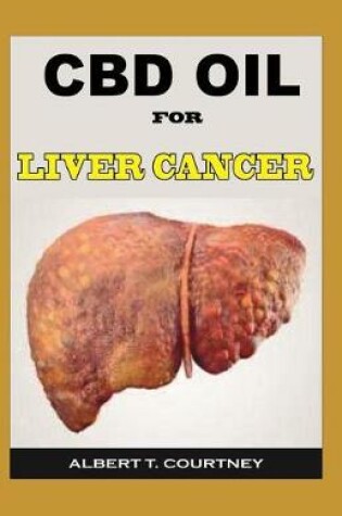 Cover of CBD Oil for Liver Cancer