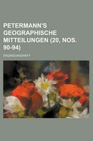 Cover of Petermann's Geographische Mitteilungen; Erganzungsheft (20, Nos. 90-94 )