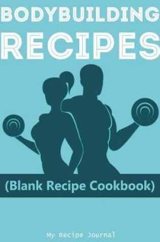 Cover of Bodybuilding Recipes