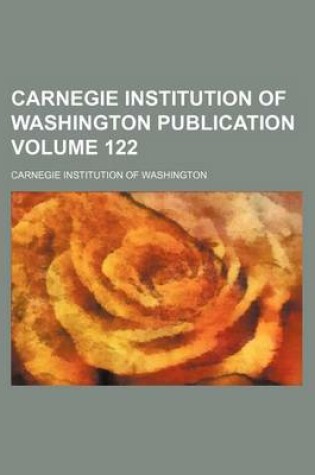 Cover of Carnegie Institution of Washington Publication Volume 122