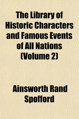 Book cover for The Library of Historic Characters and Famous Events of All Nations (Volume 2)