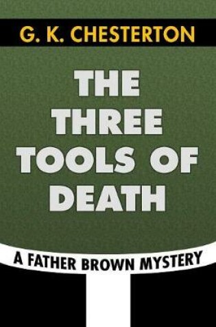Cover of The Three Tools of Death by G. K. Chesterton