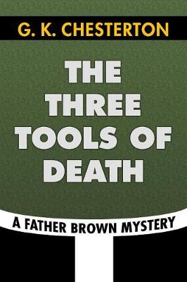 Book cover for The Three Tools of Death by G. K. Chesterton