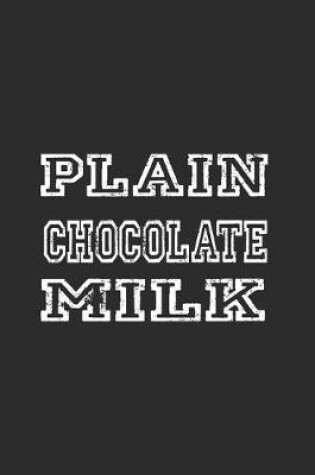 Cover of Plain Chocolate Milk