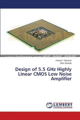 Book cover for Design of 5.5 GHz Highly Linear CMOS Low Noise Amplifier