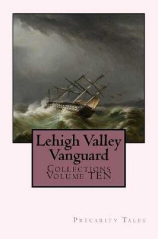 Cover of Lehigh Valley Vanguard Collections Volume TEN