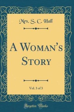 Cover of A Woman's Story, Vol. 3 of 3 (Classic Reprint)