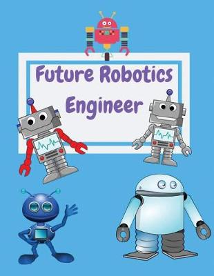 Book cover for Future Robotics Engineer