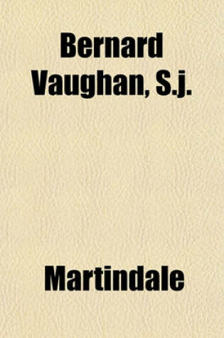 Cover of Bernard Vaughan, S.J.