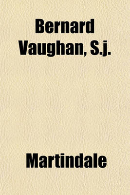 Book cover for Bernard Vaughan, S.J.