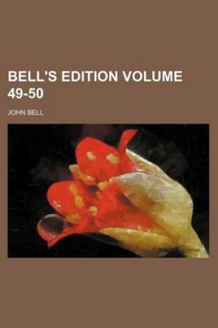 Cover of Bell's Edition Volume 49-50